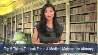 Video Top 5 Things To Look For In A Medical Malpractice Attorney