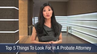 Video Top 5 Things To Look For In A Probate Attorney