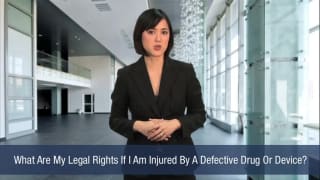 Video What Are My Legal Rights If I Am Injured By A Defective Drug Or Device
