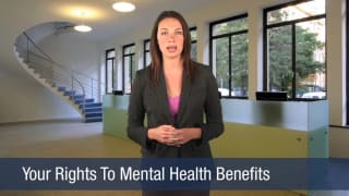 Video Your Rights To Mental Health Benefits